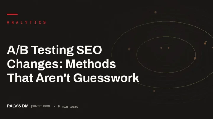Five requirements for a valid SEO A/B test: page-level splitting, minimum sample size, concurrent control group, single variable, and pre-registered metric