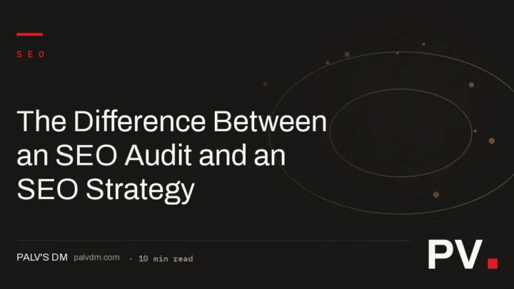 The Difference Between an SEO Audit and an SEO Strategy