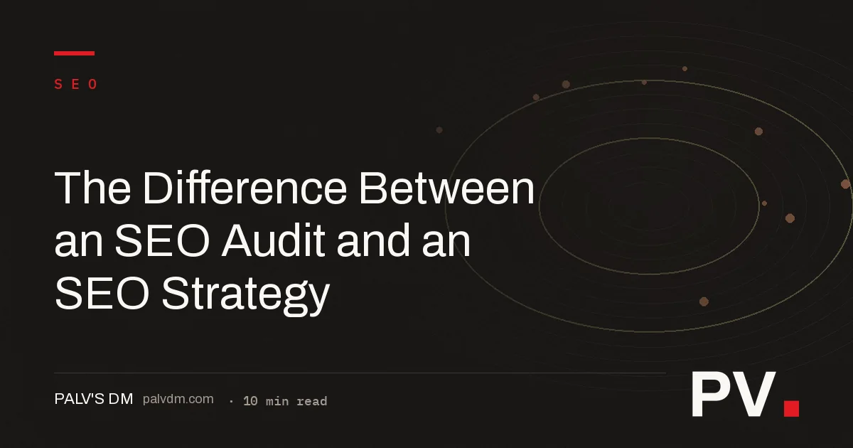 The Difference Between an SEO Audit and an SEO Strategy