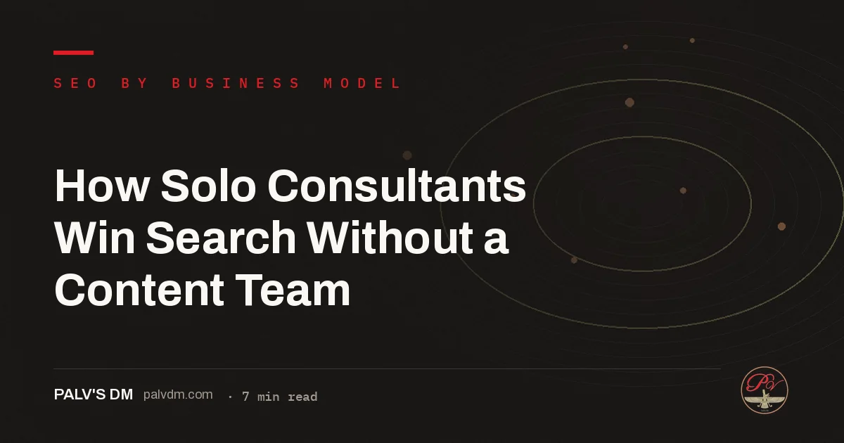 How Solo Consultants Win Search Without a Content Team — hero image