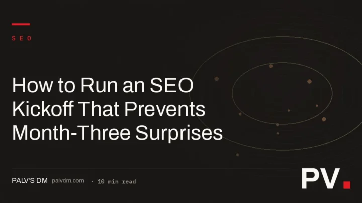 How to Run an SEO Kickoff That Prevents Month-Three Surprises