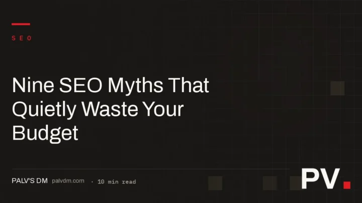 Nine SEO Myths That Quietly Waste Your Budget