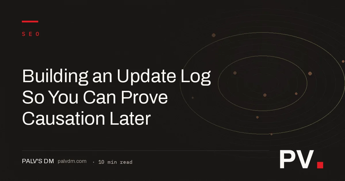 Building an Update Log So You Can Prove Causation Later