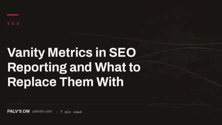 Comparison of vanity SEO metrics against business-relevant alternatives
