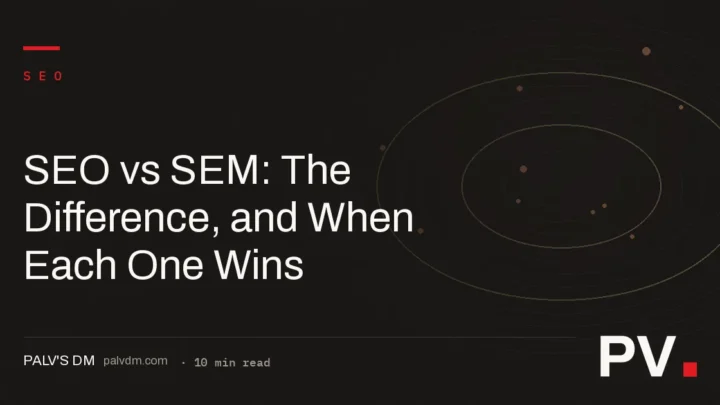 SEO vs SEM: The Difference, and When Each One Wins