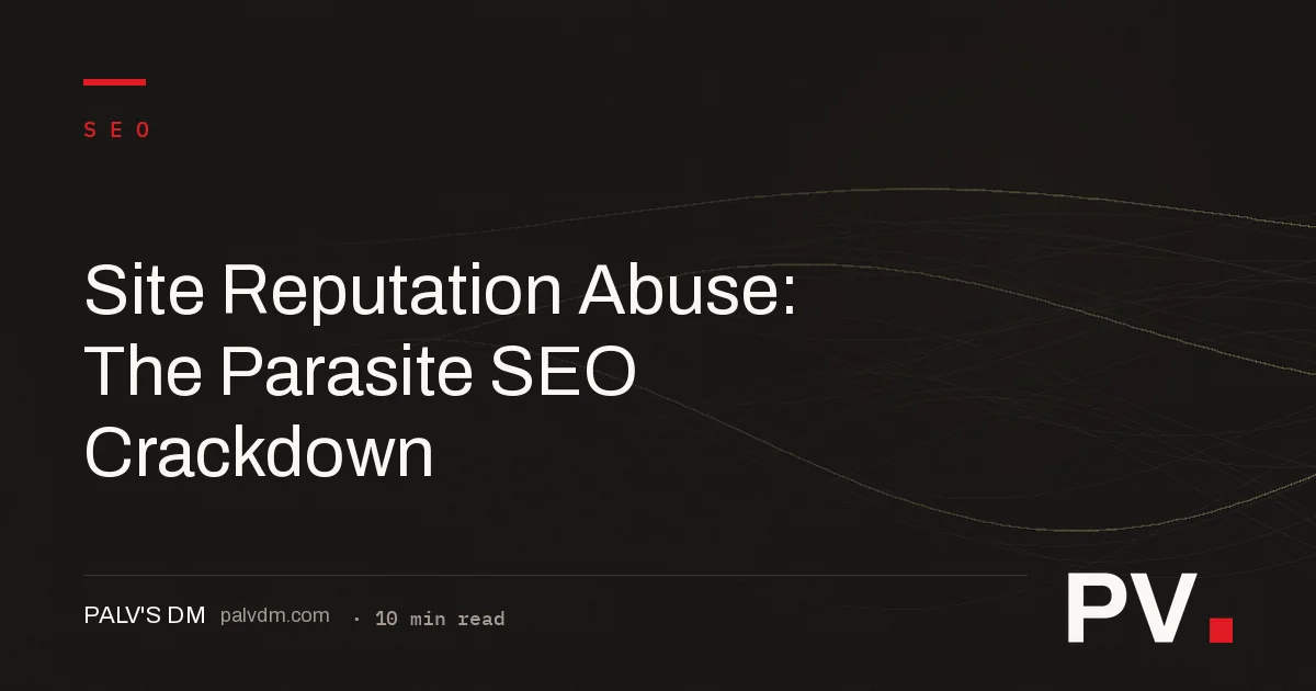 Site Reputation Abuse: The Parasite SEO Crackdown