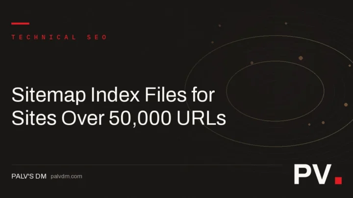 Sitemap Index Files for Sites Over 50,000 URLs — featured image