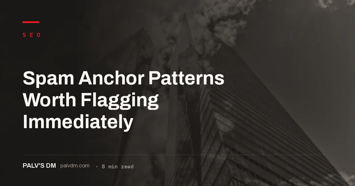 Anchor text patterns that signal a manipulated or spammy backlink profile