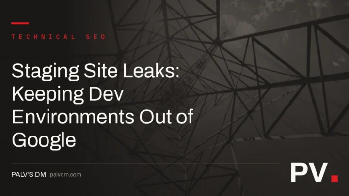 Staging Site Leaks: Keeping Dev Environments Out of Google — featured image