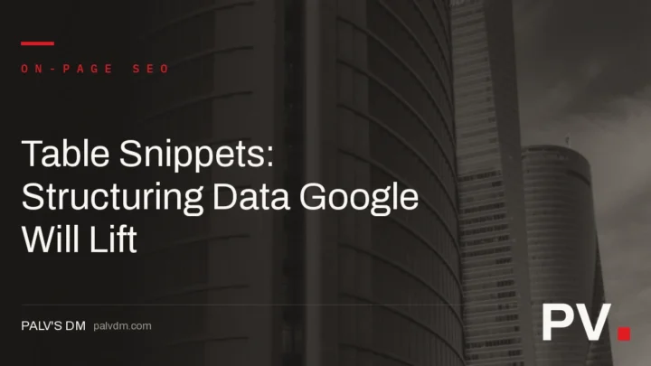 Table Snippets: Structuring Data Google Will Lift — featured image