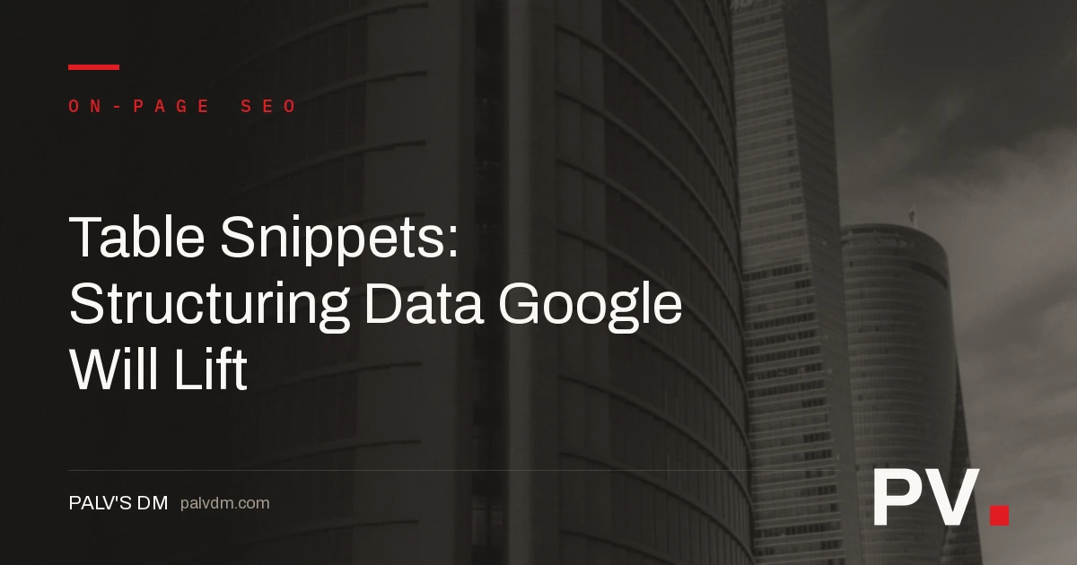 Table Snippets: Structuring Data Google Will Lift — featured image