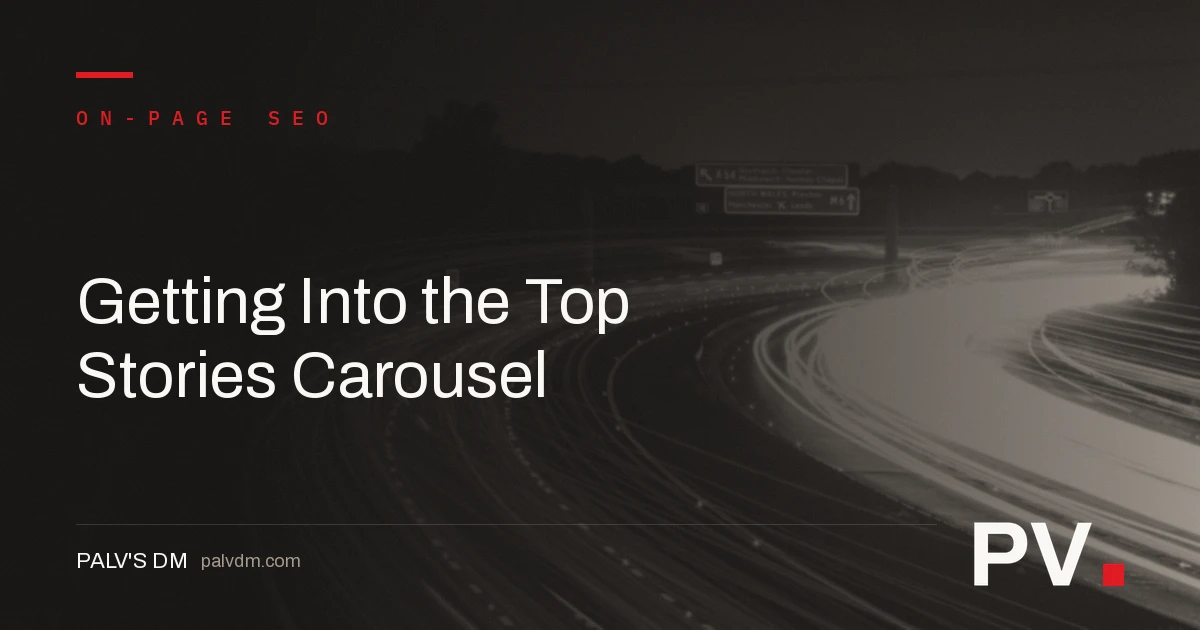 Getting Into the Top Stories Carousel — featured image