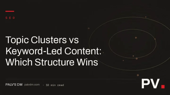 Topic Clusters vs Keyword-Led Content: Which Structure Wins