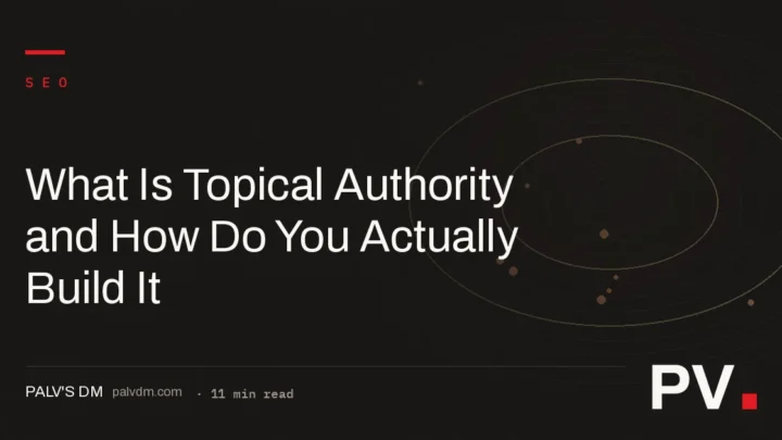 What Is Topical Authority and How Do You Actually Build It