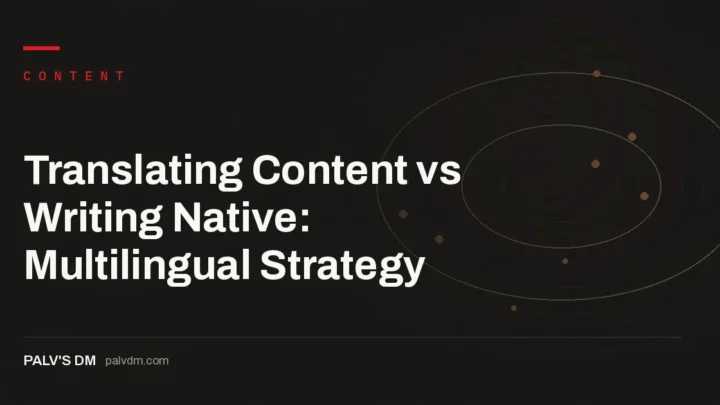 Hero banner for Translating Content vs Writing Native: Multilingual Strategy