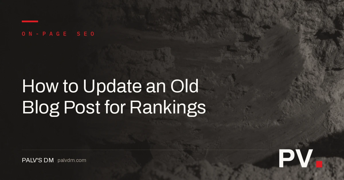 How to Update an Old Blog Post for Rankings — featured image