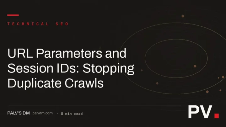 URL Parameters and Session IDs: Stopping Duplicate Crawls hero image