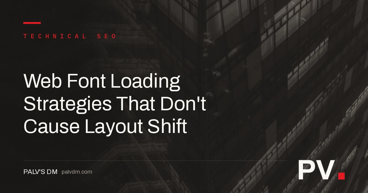 Web Font Loading Strategies That Don't Cause Layout Shift — featured image