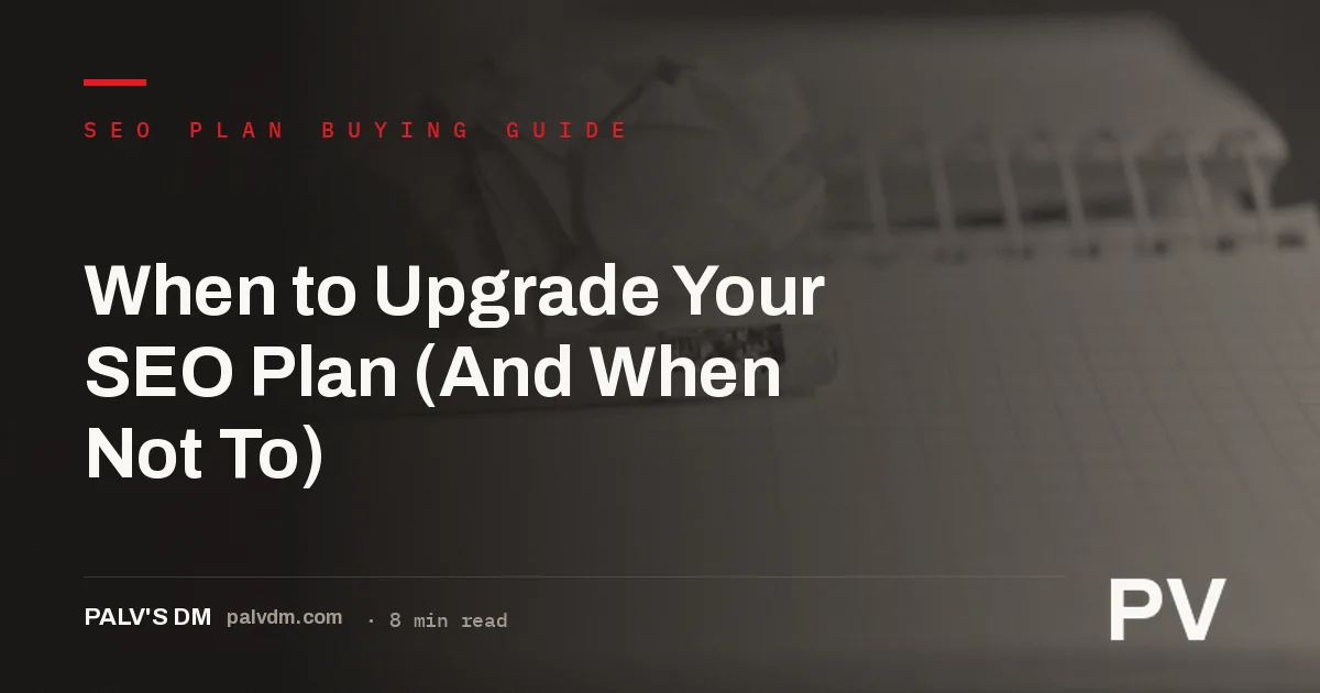 A dark ledger-textured banner reading When to Upgrade Your SEO Plan (And When Not To), SEO Plan Buying Guide, 8 min read