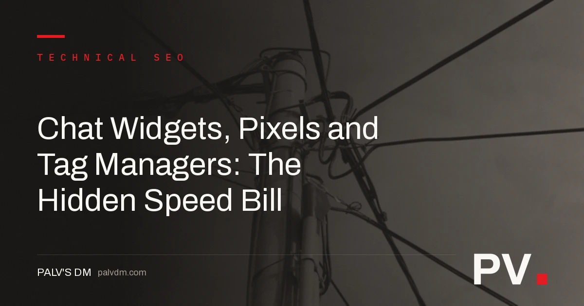 Chat Widgets, Pixels and Tag Managers: The Hidden Speed Bill — featured image