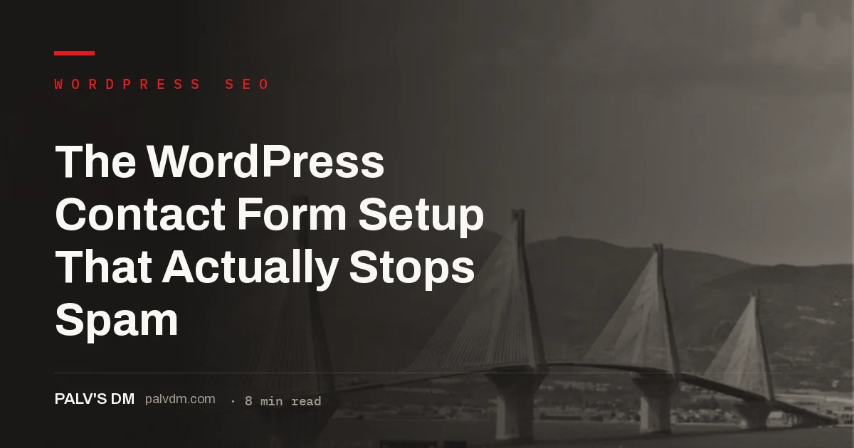 WordPress contact form spam protection setup, PalV's DM guide