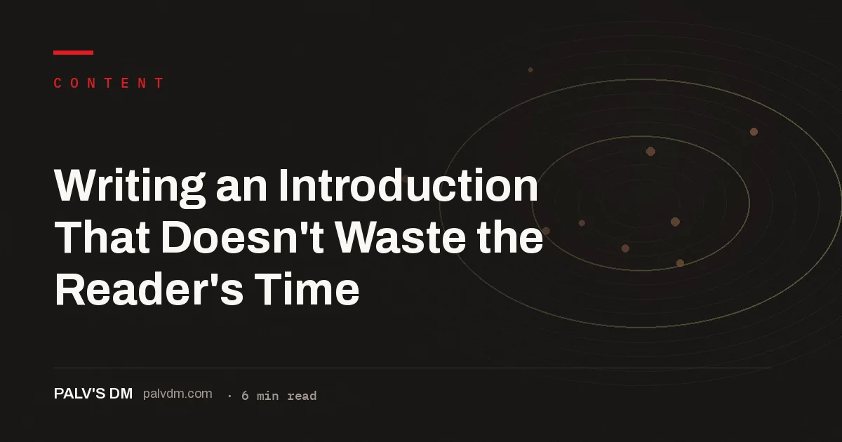 Orbit-style dark graphic titled Writing an Introduction That Doesn't Waste the Reader's Time, PalV's DM