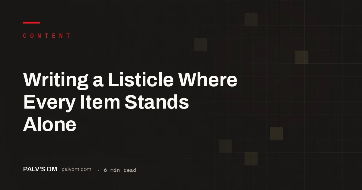 Architectural grid graphic titled Writing a Listicle Where Every Item Stands Alone, PalV's DM