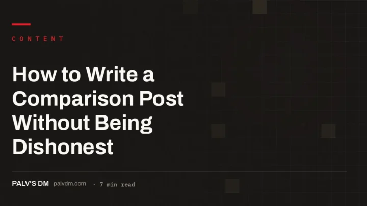 Editorial checklist grid graphic titled How to Write a Comparison Post Without Being Dishonest, PalV's DM